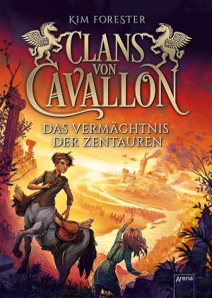 [Clans von Cavallon 04] • Das Vermächtnis der Zentauren